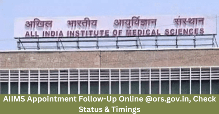 AIIMS Appointment Follow-Up Online @ors.gov.in, Check Status & Timings