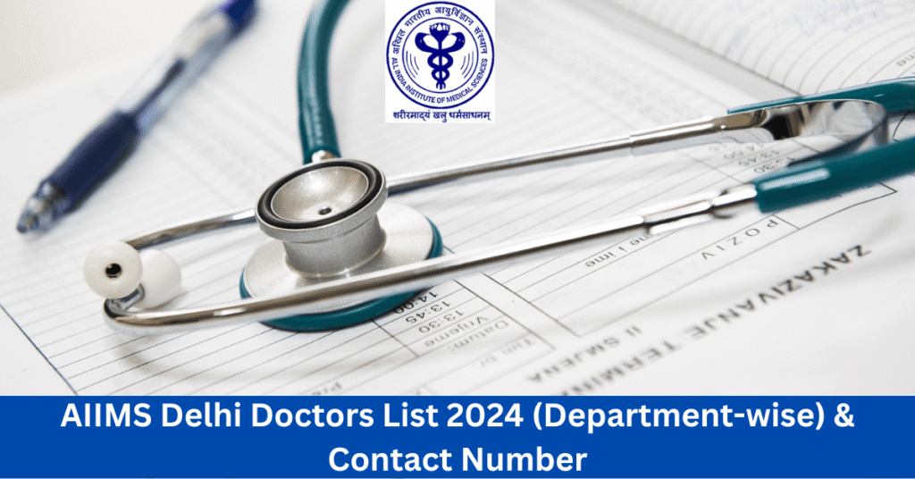 AIIMS Delhi Doctors List 2024 (Department-wise) & Contact Number