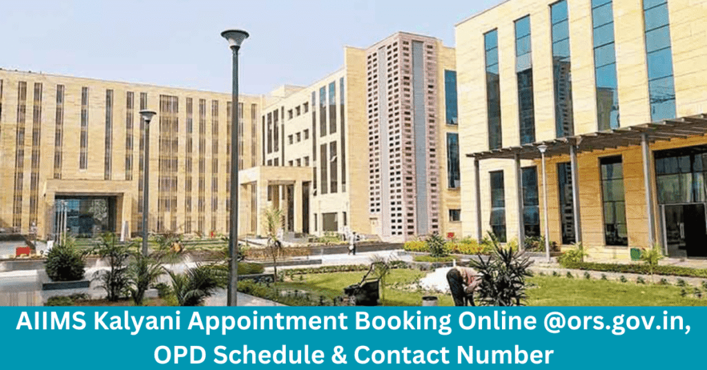 AIIMS Kalyani Appointment Booking Online @ors.gov.in, OPD Schedule & Contact Number