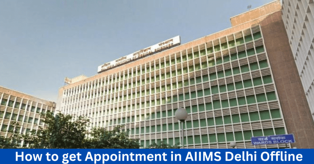 How to get Appointment in AIIMS Delhi Offline